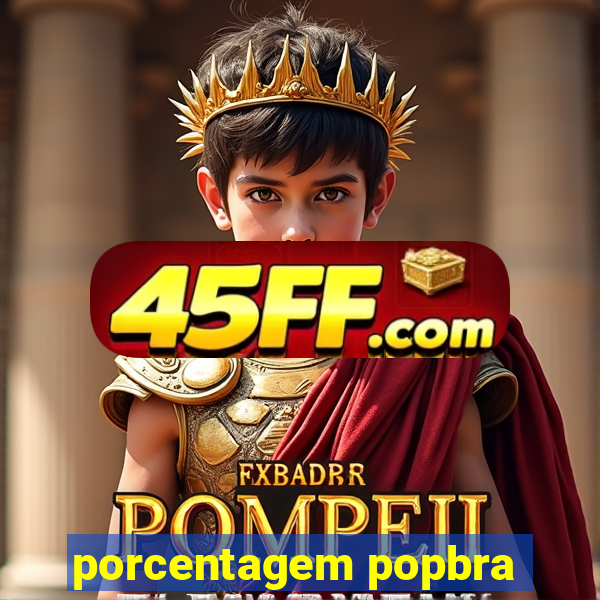 porcentagem popbra